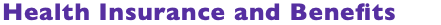 Health Insurance and Benefits